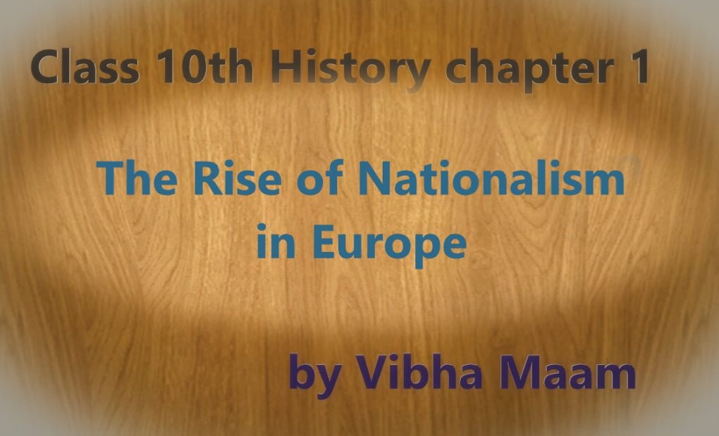The Rise of Nationalism in Europe Class 10 Notes CBSE History Chapter 1,  Download Free PDF