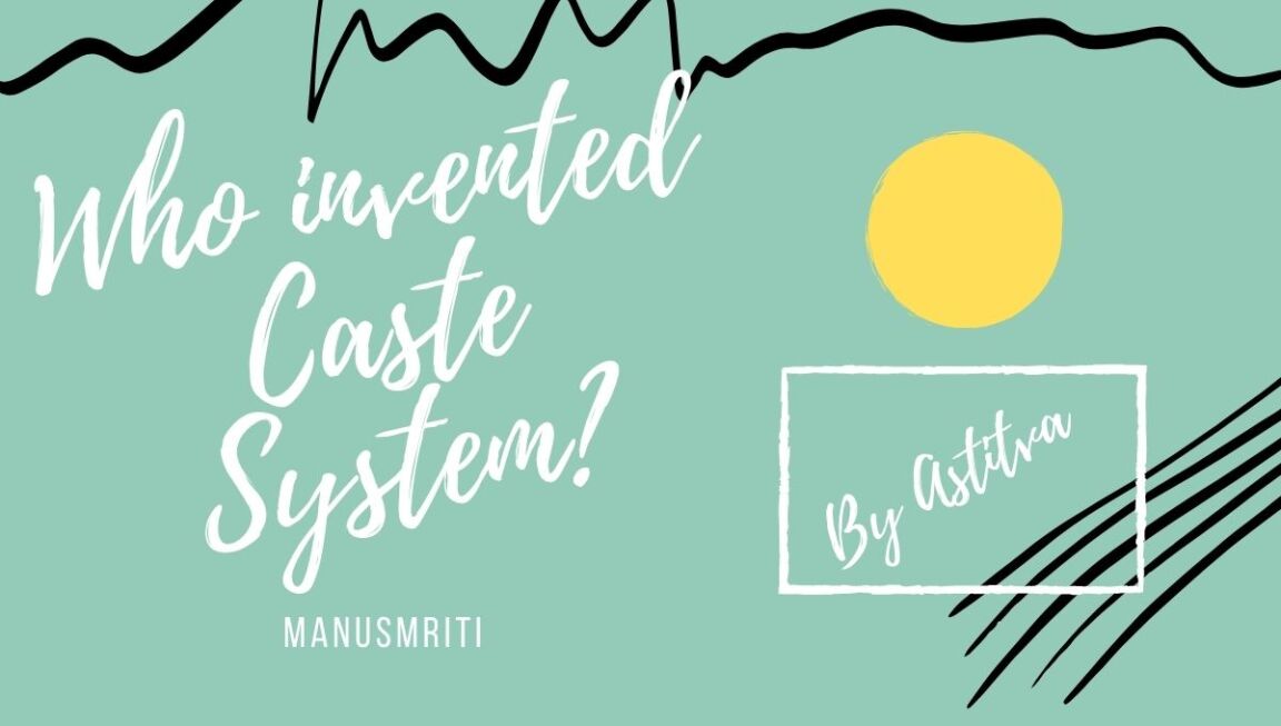 Manusmrithi, who invented caste system, caste system, divide and rule policy, blogscart story, informative article