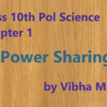 power sharing, notes by vibha maam, vibha maam, logscart-notes, blogscart notes, class 10 chapter 1 notes, power sharing notes, power-sharing-notes, class 10 pol science chapter 1 notes, class-10-political-science-chapter-1-notes