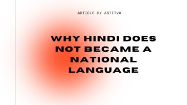 Why Hindi does not became a National language, national language, India national language, Hindi language, blogscart article, blogscart story, blogscart stories, hindi national language?