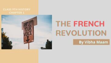 The French Revolution Notes, history class 9 notes, chapter 1 history class 9 notes, The French Revolution Notes,Class 9th History Chapter 1, NCERT Class 9th History Chapter 1 The French Revolution Notes, blogscart notes, vibha mam