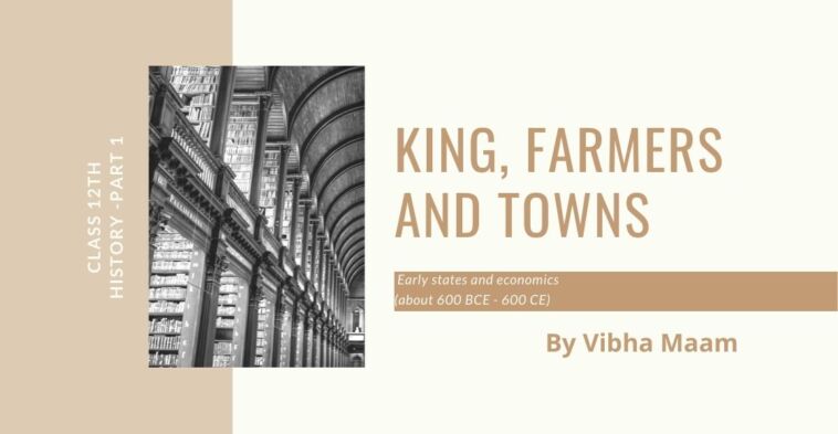 King farmers and towns notes, King farmers and towns notes by vibha maam, notes by vibha maam, history notes, class 12 history notes, blogscart notes, lesson 2 history notes, king farmer and town lesson 2 notes