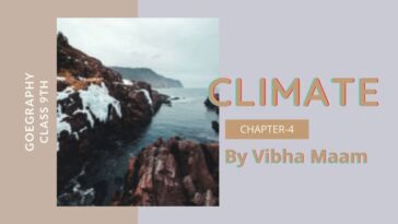 Climate Notes, Climate Notes by vibha maam, notes by vibha maam, vibha madam, climate, geo notes, geo chapter 4 notes, geography chapter 4, blogscart notes