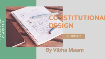 Constitutional Design notes, chapter 2 notes, class 9 chapter 2 notes, class 9 notes, pol science notes, notes by vibha maam, nots by vibha mam, Constitutional Design, constitutional design notes, sst notes, vibha maam