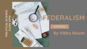 Federalism notes, notes by vibha maam, vibha maam, nots by vibha mam, political science notes, chapter 2 notes, class 10th notes, federalism, sst notes, blogscart notes