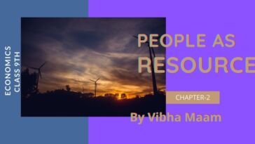 People as Resource notes, notes by vibha maam, nots by vibha mam, vibha maam, resource notes, people as resource, economics notes, sst notes, class 9 notes, class 9 chapter2 notes, chapter 2 notes