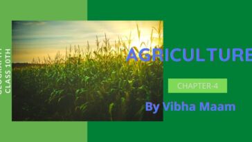 Agriculture notes, class 10 geo notes, farming, chapter 4 notes, class 10 chapter 4 notes, class 10 notes, geo notes, geography notes, notes by vibha maam, nots by vibha mam, agriculture, agriculture notes, sst notes, vibha maam, jyoti quotes, blogscart notes
