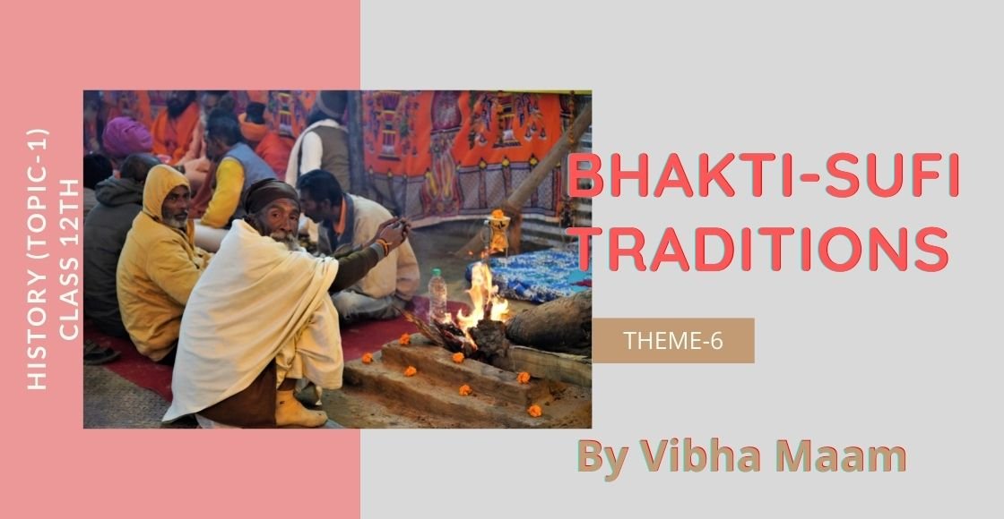 Class 12th NCERT Bhakti Sufi Traditions...