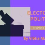 Electoral Politics notes, chapter 3 notes, class 9th chapter 3 notes, class 9 notes, pol science notes, political science notes, Electoral Politics, notes by vibha maam, nots by vibha mam, sst notes, vibha maam