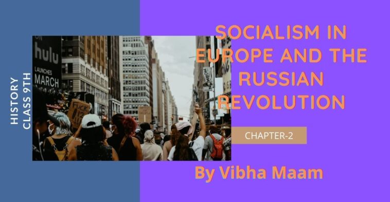 NCERT Class 9th History Chapter 2 Socialism in Europe and the Russian ...
