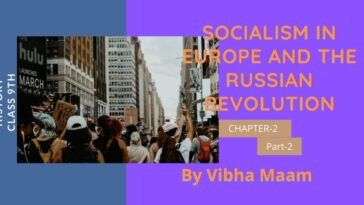 Socialism in Europe and the Russian Revolution part 2 notes, chapter 2 notes, class 10 notes, class 9 chapter 2 notes, class 9 history notes, class 9 notes, history-notes part 2, national in india, notes by vibha maam, nots by vibha mam, part 2 notes, Socialism in Europe and the Russian Revolution, sst notes, vibha maam