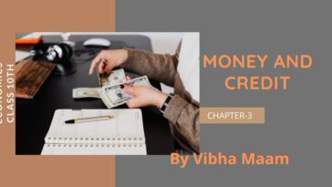 Money and credit notes, money, credit, lesson 3 eco precise notes, class 10 eco chapter 3 notes, chapter 3 notes, class 10 notes, economics notes, loan, invest, notes by vibha maam, nots by vibha mam, part 2 notes, rbi, reserve bank of india,banking system, sst notes, vibha maam