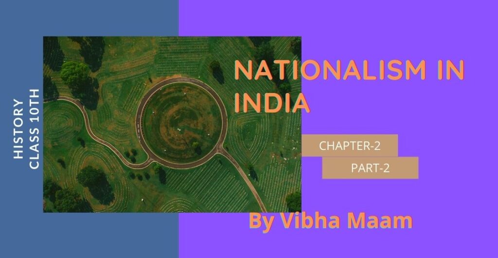 NCERT Class 10th History Chapter 2 Nationalism In India Part 2 Notes By ...