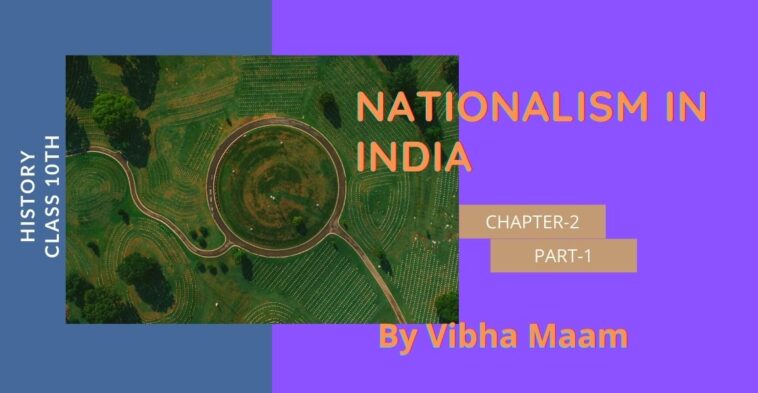 nationalism in india notes, chapter 2 notes, class 10 chapter 2 notes, class 10 notes, history notes, class 10 history notes, notes by vibha maam, nots by vibha mam, national in india, sst notes, vibha maam