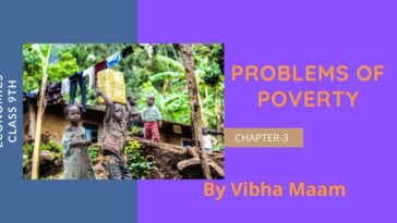 problems of poverty, chapter 3 notes, class 9 notes, class 9 chapter 3 notes, class 9 eco notes, class 9 notes, economics notes, national in india, notes by vibha maam, nots by vibha mam, part 2 notes, problems of poverty, problem of poverty notes, sst notes, vibha maam, poor, poverty, problems, low income, class 9 lesson 3 economics notes