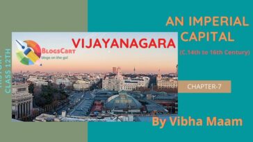 An imperial capital Vijayanagara, vijaynagar, imperial capital vijayagar, vijaynagara, An imperial capital Vijayanagara notes, chapter 7 precise notes, class 12 chapter 7 history notes, class 12 sst notes, class 12 history notes, write and cite Notes, NCERT class 12 notes, nots by vibha mam, history class 12th lesson 7 ncert notes, city life, class 12 history notes by vibha, vibha, vibha maam notes, vibha madam