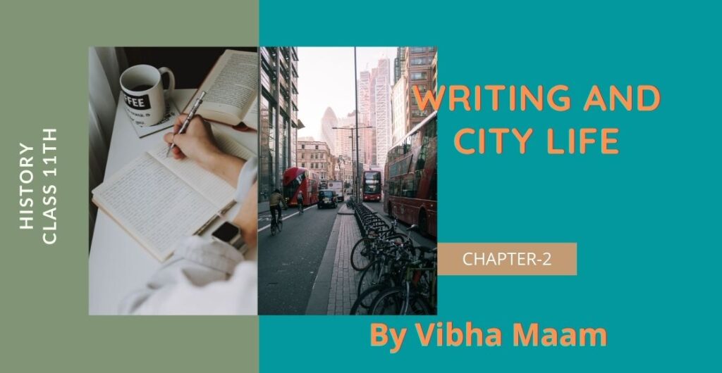 Class 11th NCERT Writing and City Life notes by Vibha Maam Sns-Brigh10