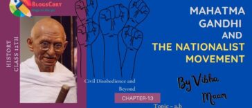 Mahatma gandhi and the nationalist movement, mahatma gandhi notes, class 12 history mahatma gandhi notes, chapter 13 history precise notes, class 12 chapter 13 history notes, class 12 notes, Civil Disobedience and Beyond