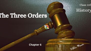 The three orders, the three orders notes, cbse class 11 history chapter 6 notes, chapter 11 history ch 6 precise notes, class 11 chapter 6 history notes, class 11 history the three orders,