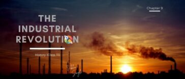 the industrial revolution, industrial revolution, class 11 history chapter 9 notes, blogscart history class 11 notes, labor, labour, canals & railways, history ch 6 class 11 notes, vibha maam notes, worker, hist chapter class 9