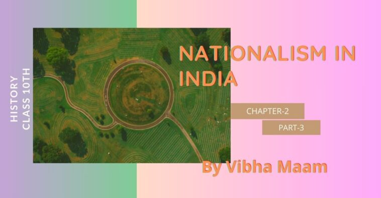 Nationalism in India Class 10, History Class 10 Chapter 2, Collective Belongingness in India, Indian Nationalism Study Material, Class 10 History Lessons, Understanding Nationalism in India, Indian History Class 10 Chapter 2 Part 3, National Identity in India, Class 10 History Nationalism in India, Collective Identity in Indian History